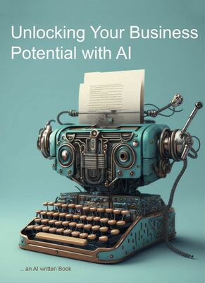 Unlocking Your Business' Potential with AI