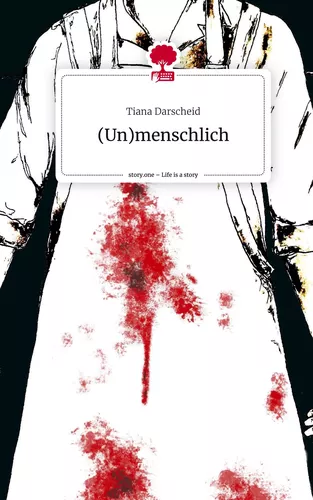 (Un)menschlich. Life is a Story - story.one