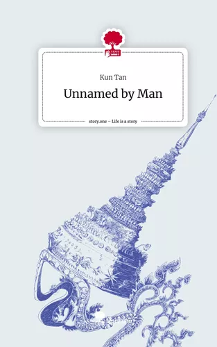 Unnamed by Man. Life is a Story - story.one