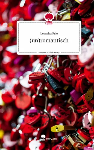 (un)romantisch. Life is a Story - story.one