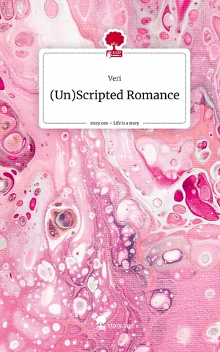 (Un)Scripted Romance. Life is a Story - story.one