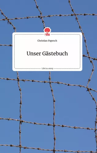 Unser Gästebuch. Life is a Story - story.one