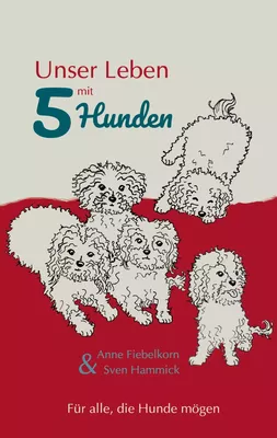 Unser Leben mit 5 Hunden