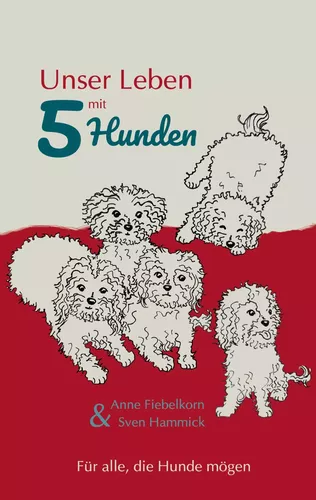 Unser Leben mit 5 Hunden