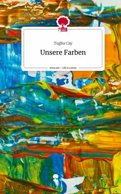 Unsere Farben. Life is a Story - story.one