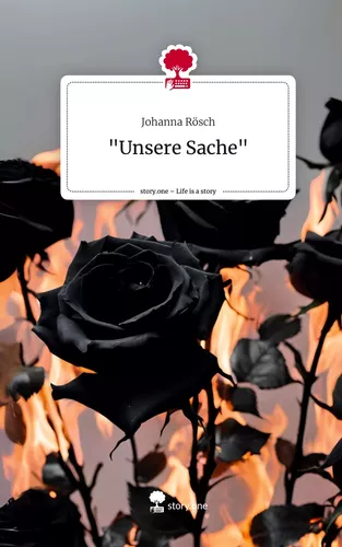 "Unsere Sache". Life is a Story - story.one