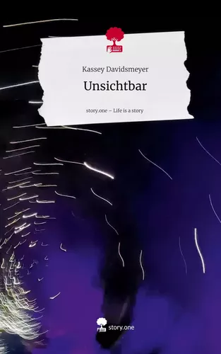 Unsichtbar. Life is a Story - story.one