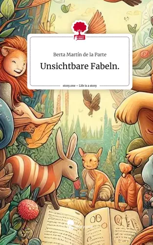 Unsichtbare Fabeln.. Life is a Story - story.one