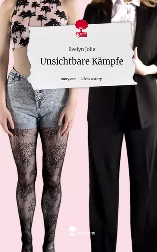 Unsichtbare Kämpfe. Life is a Story - story.one