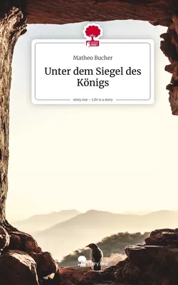 Unter dem Siegel des Königs. Life is a Story - story.one