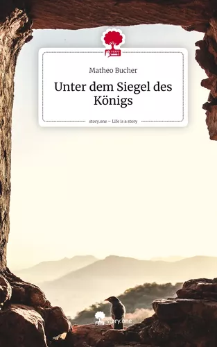 Unter dem Siegel des Königs. Life is a Story - story.one