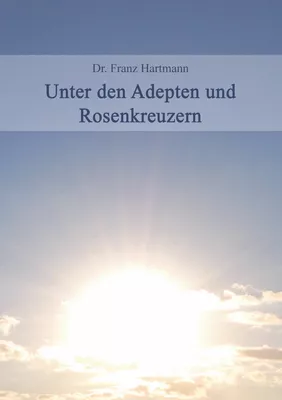 Unter den Adepten und Rosenkreuzern