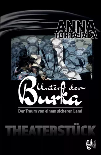 Unter der Burka - Der Traum von einem freien Land. Theaterstück für eine Person