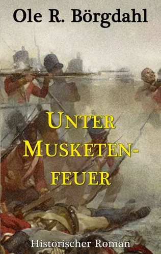 Unter Musketenfeuer