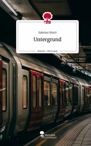 Untergrund. Life is a Story - story.one