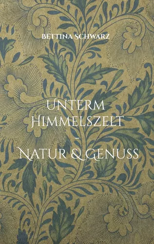 Unterm Himmelszelt - Natur & Genuss