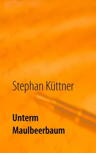 Unterm Maulbeerbaum