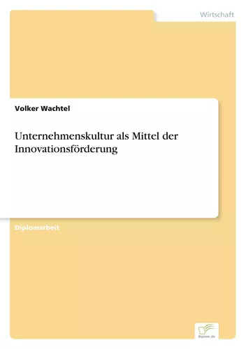 Unternehmenskultur als Mittel der Innovationsförderung