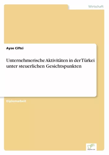 Unternehmerische Aktivitäten in der Türkei unter steuerlichen Gesichtspunkten