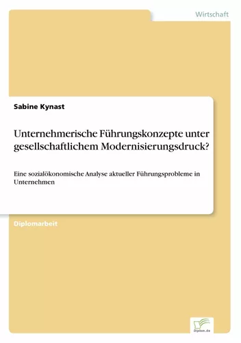 Unternehmerische Führungskonzepte unter gesellschaftlichem Modernisierungsdruck?