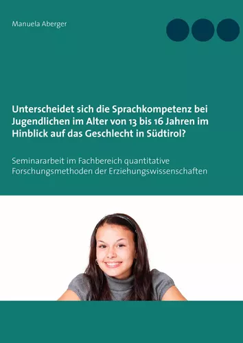 Unterscheidet sich die Sprachkompetenz bei Jugendlichen im Alter von 13 bis 16 Jahren im Hinblick auf das Geschlecht in Südtirol?