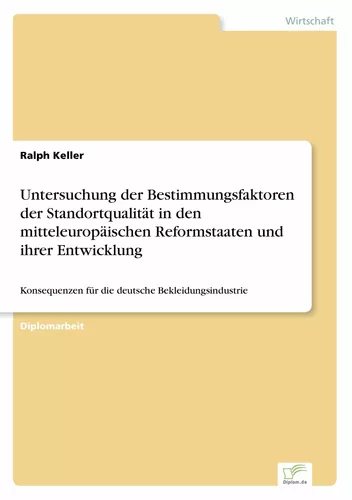 Untersuchung der Bestimmungsfaktoren der Standortqualität in den mitteleuropäischen Reformstaaten und ihrer Entwicklung