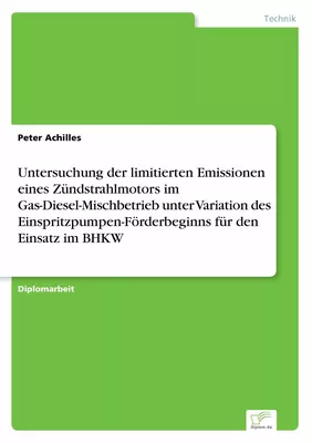 Untersuchung der limitierten Emissionen eines Zündstrahlmotors im Gas-Diesel-Mischbetrieb unter Variation des Einspritzpumpen-Förderbeginns für den Einsatz im BHKW