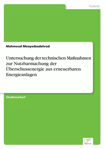 Untersuchung der technischen Maßnahmen zur Nutzbarmachung der Überschussenergie aus erneuerbaren Energieanlagen