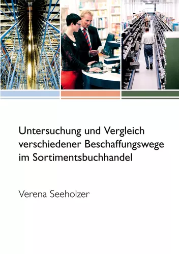 Untersuchung und Vergleich verschiedener Beschaffungswege im Sortimentsbuchhandel