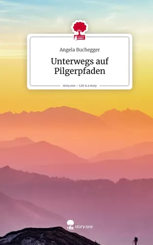Unterwegs auf Pilgerpfaden. Life is a Story - story.one