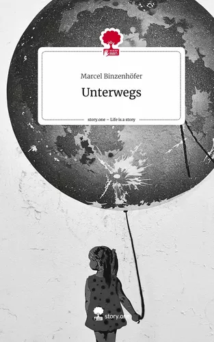 Unterwegs. Life is a Story - story.one