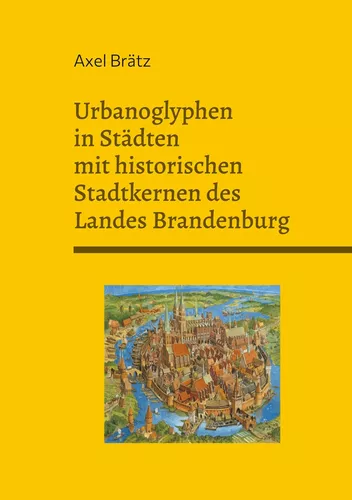 Urbanoglyphen in Städten mit historischen Stadtkernen des Landes Brandenburg
