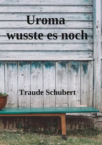 Uroma wusste es noch