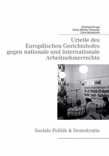 Urteile des Europäischen Gerichtshofes gegen nationale und internationale Arbeitnehmerrechte