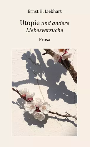 Utopie und andere Liebesversuche