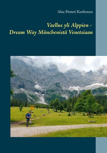 Vaellus yli Alppien - Dream Way Münchenistä Venetsiaan