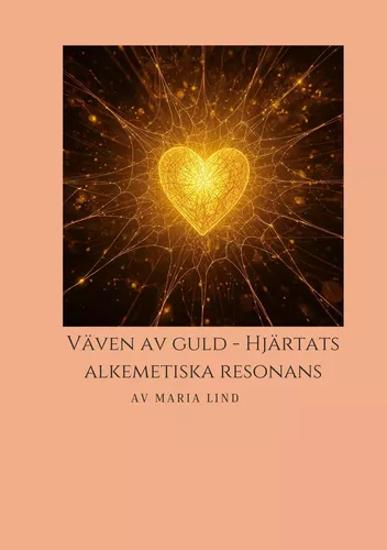 Väven av Guld, Hjärtats Alkemiska Resonans