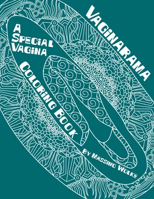Vaginarama - A Special Vagina Coloring Book