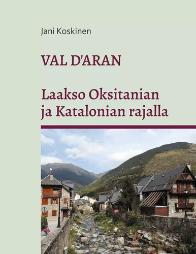Val d'Aran - laakso Oksitanian ja Katalonian rajalla