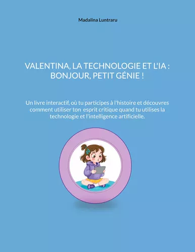 VALENTINA, LA TECHNOLOGIE ET L'IA :  BONJOUR, PETIT GÉNIE !