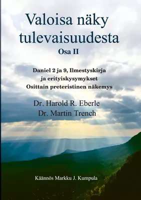 Valoisa näky tulevaisuudesta Osa II