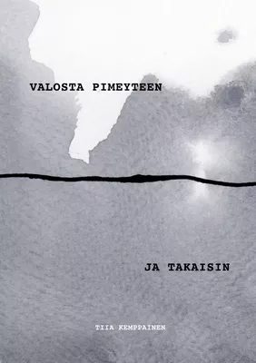 Valosta pimeyteen ja takaisin