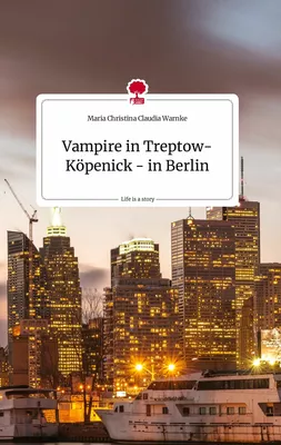 Vampire in Treptow-Köpenick - in Berlin. Life is a Story - story.one