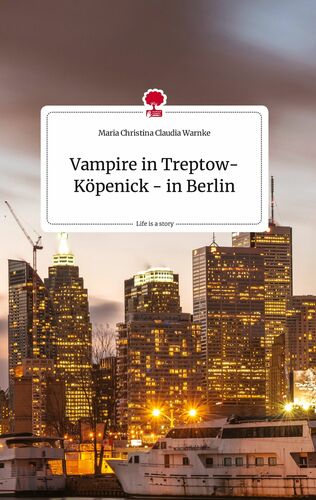 Vampire in Treptow-Köpenick - in Berlin. Life is a Story - story.one