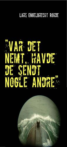 "Var det nemt, havde de sendt nogle andre"