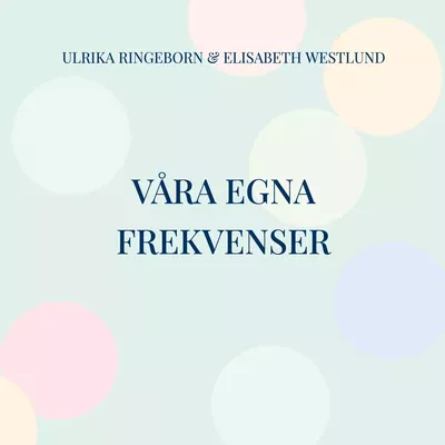 Våra egna frekvenser