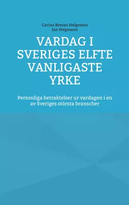 Vardag i Sveriges elfte vanligaste yrke