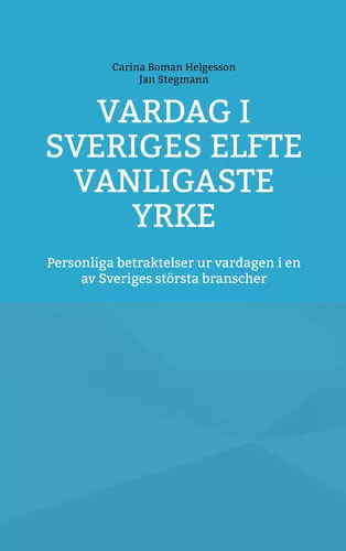 Vardag i Sveriges elfte vanligaste yrke