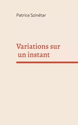 Variations sur un instant