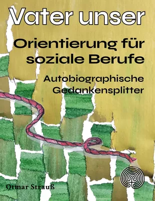 Vater unser - Orientierung für soziale Berufe